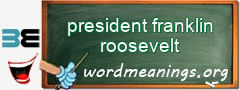 WordMeaning blackboard for president franklin roosevelt
